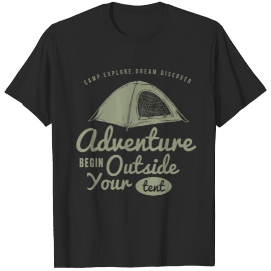 Discover Adventure Begin Outside Your Tent T-shirt