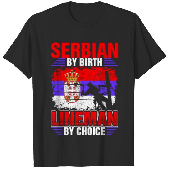Discover Serbian By Birth Lineman By Choice Tshirt T-shirt