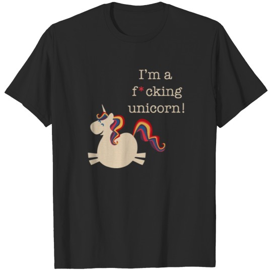 Discover I m A Fucking Unicorn Funny T Shirt T-shirt