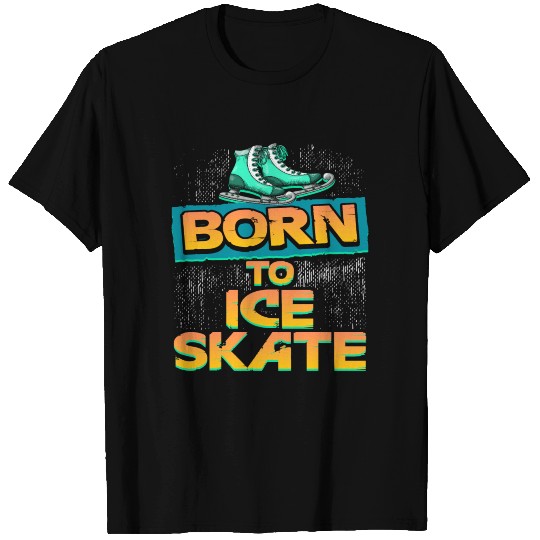 Ice Skate Skating Destiny Gift Idea T-shirt