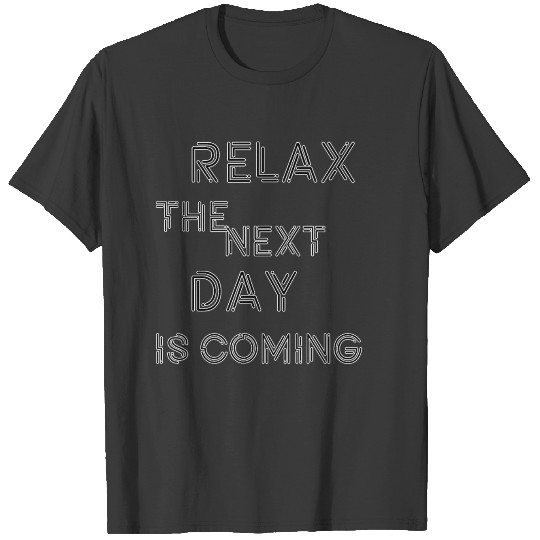 Relax the next day T-shirt