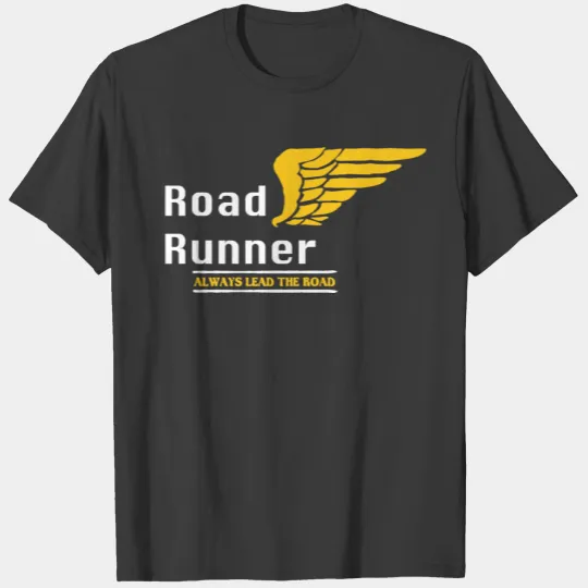 Road runner - lead the road - wings edition T-shirt