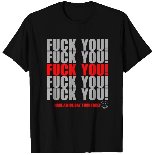 F ck You Have A Nice Day T-shirt