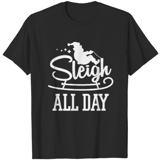Discover Sleigh All Day Santa Sled Funny Christmas T-shirt