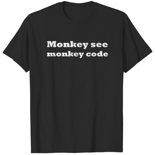 Discover Monkey see monkey code T-shirt