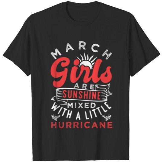 Discover March Girls Sunshine Hurricane Cool Cute Gift T-shirt