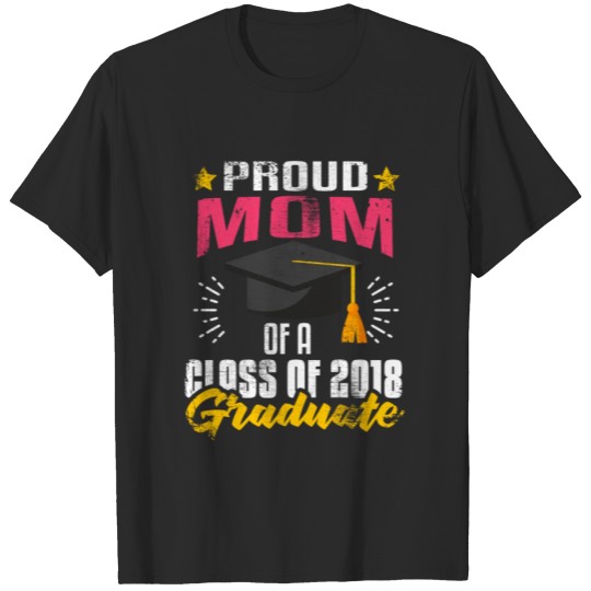 Discover Proud Mom of 2018 Graduate T-shirt