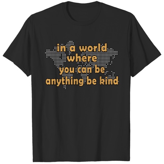 Discover in a world where you can be anything be kind 3 T-shirt