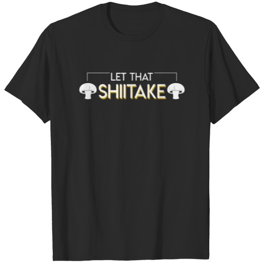 Discover Let That Shiitake Go Vegan Shiitake Yoga T-shirt