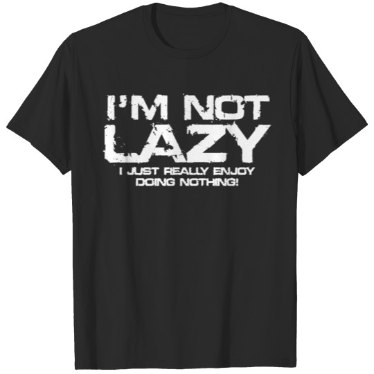 Discover Im Not Lazy I Just Enjoy Doing Nothing MENS T SHIR T-shirt