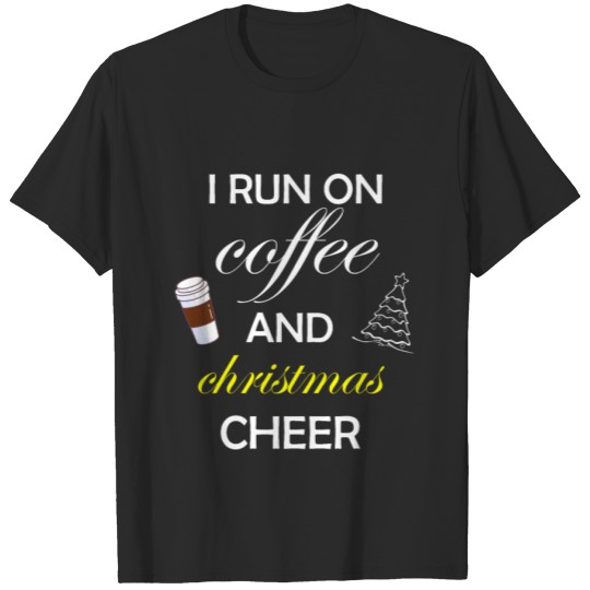 Discover I Run On Coffee And Christmas Cheer Funny Xmas Tee T-shirt