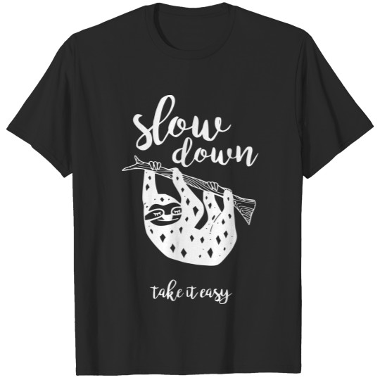 Discover Slow down take it easy T-shirt