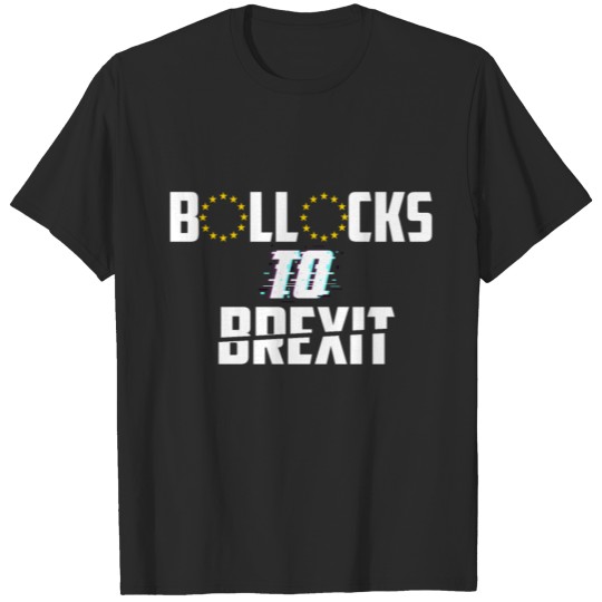 Discover Bollocks to brexit-FuckBrexit T-shirt