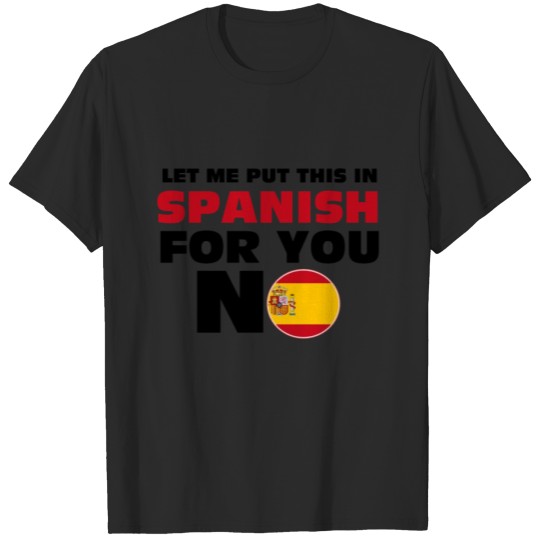 Discover Let Me Put This In Spanish For You No T-shirt
