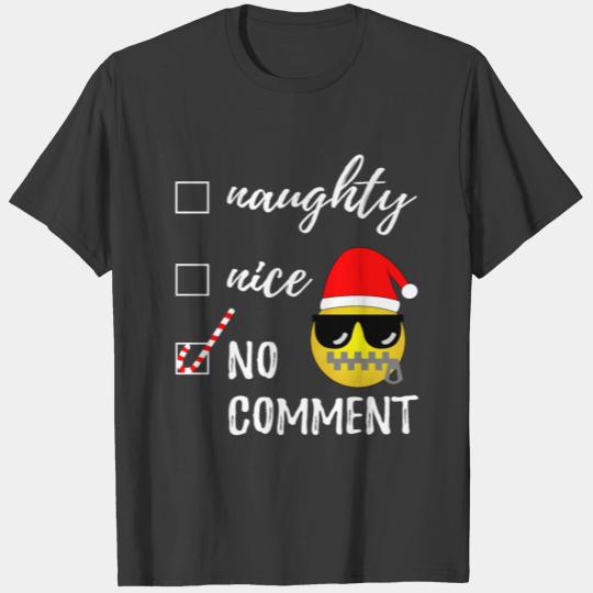 Naughty or Nice No Comment Funny Ugly Christmas T-shirt