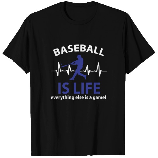 Baseball is life, everything else is a game! T-shirt