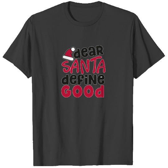 Dear Santa define good T-shirt