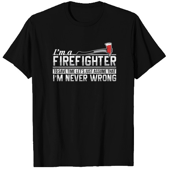 Fire Brigade saying funny gift T-shirt