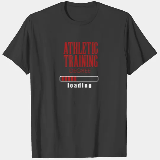 Athletic Training Degree Loading Graduation Gift T-shirt
