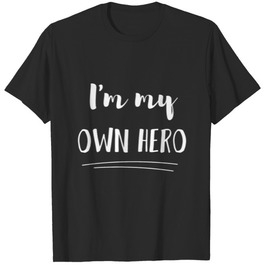 Discover I'm my own hero T-shirt