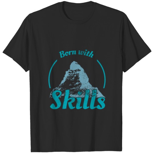 Discover Born With Skills T-shirt