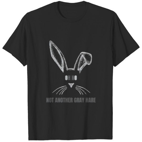 Discover Funny Gray Hare Grey Hair Pun Joke Quote T-shirt