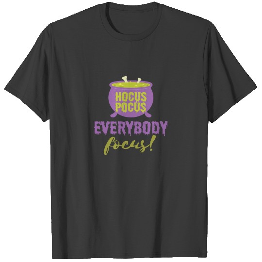 Hocus Pocus Everybody Focus Funny Halloween T-shirt