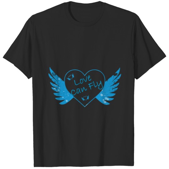 Discover LOVE CAN FLY T-shirt
