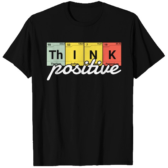 Think Positive Periodic Table T-shirt