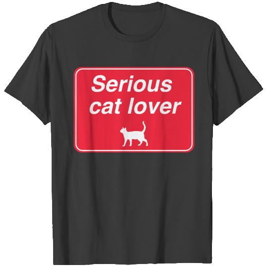 Serious cat lover design T-shirt