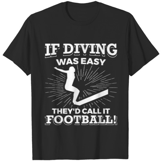 Discover If Diving Was Easy Olympic Diver Swimming Gift T-shirt