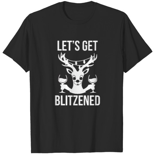 Discover Let s Get Blitzened 1 T-shirt