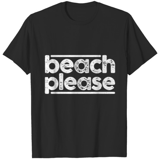 Discover Beach Please T-shirt