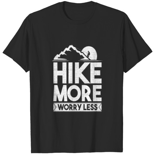 Discover Hike More Worry Less Hiking Hiker T-shirt