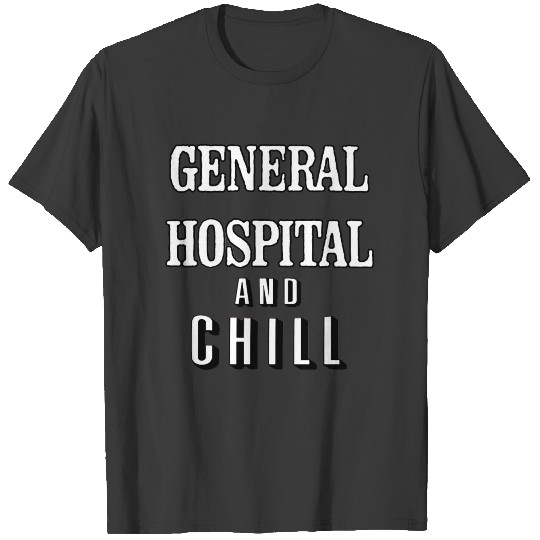 General Hospital Chill T-shirt