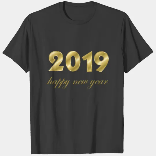 happy new year 2019 products T-shirt