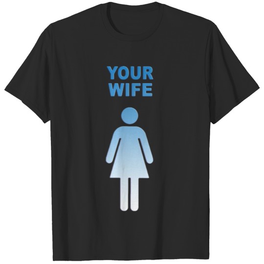 Discover Your wife T-shirt