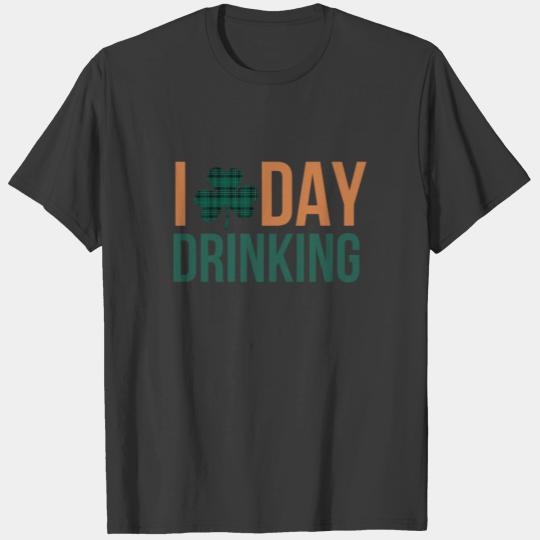 I love Day Drinking Let s Day Drink Womens St Patr T-shirt