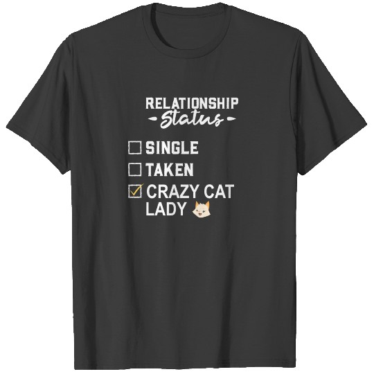 Crazy cat lady funny gift quote meow Relationship T-shirt