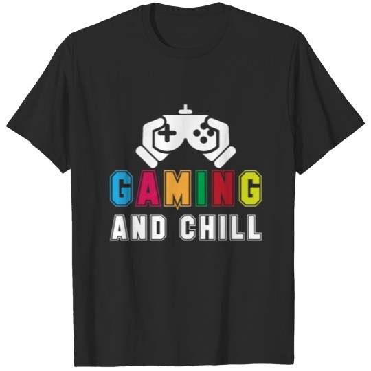 Discover gaming and chill T-shirt