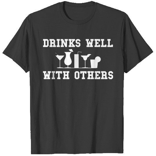 Drinks Well with Others white T-shirt
