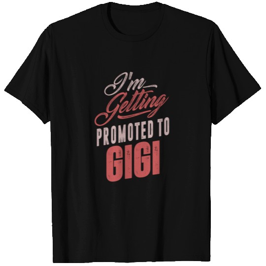 Promoted To Gigi T-shirt