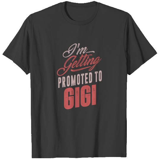 Promoted To Gigi T-shirt