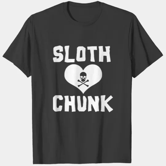 Sloth loves Chunk fan tee The Goonies movie Mikey T-shirt