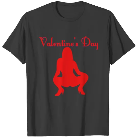 Sexy Valentine's d T-shirt
