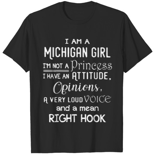 Discover I am a michigan girl I am not a princess I have an T-shirt