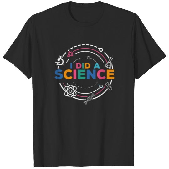 Funny I Did A Science Teacher T-Shirt Chemistry T-shirt