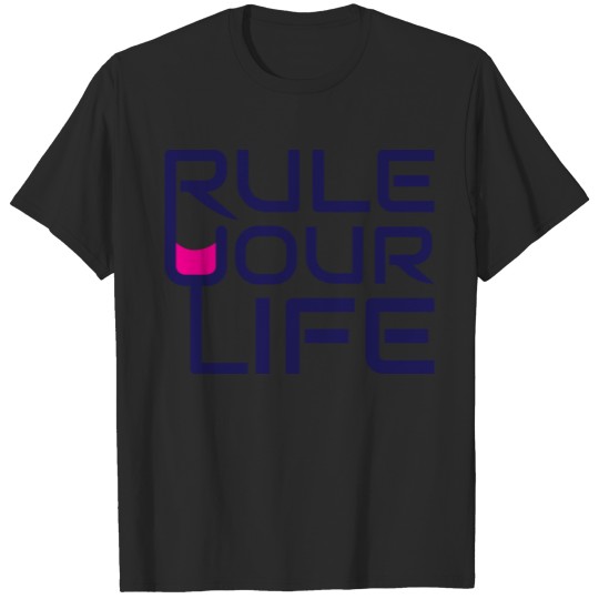 Rule your life T-shirt