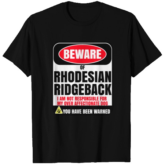 Beware of Rhodesian Ridgeback I Am Not T-shirt