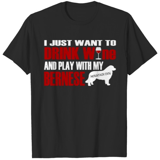 Discover Drink Wine And Play My Bernese Mountain Dog gift T-shirt